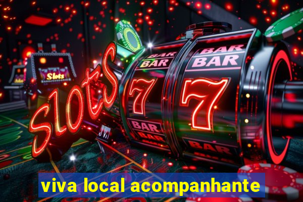 viva local acompanhante